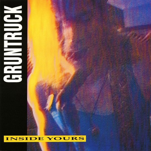 Gruntruck LP Inside Yours Orig Musical Tragedies